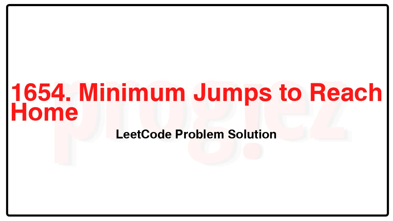 1654. Minimum Jumps to Reach Home LeetCode Solution image