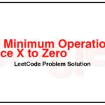 1658-Minimum-Operations-to-Reduce-X-to-Zero-LeetCode-Problem-Solution