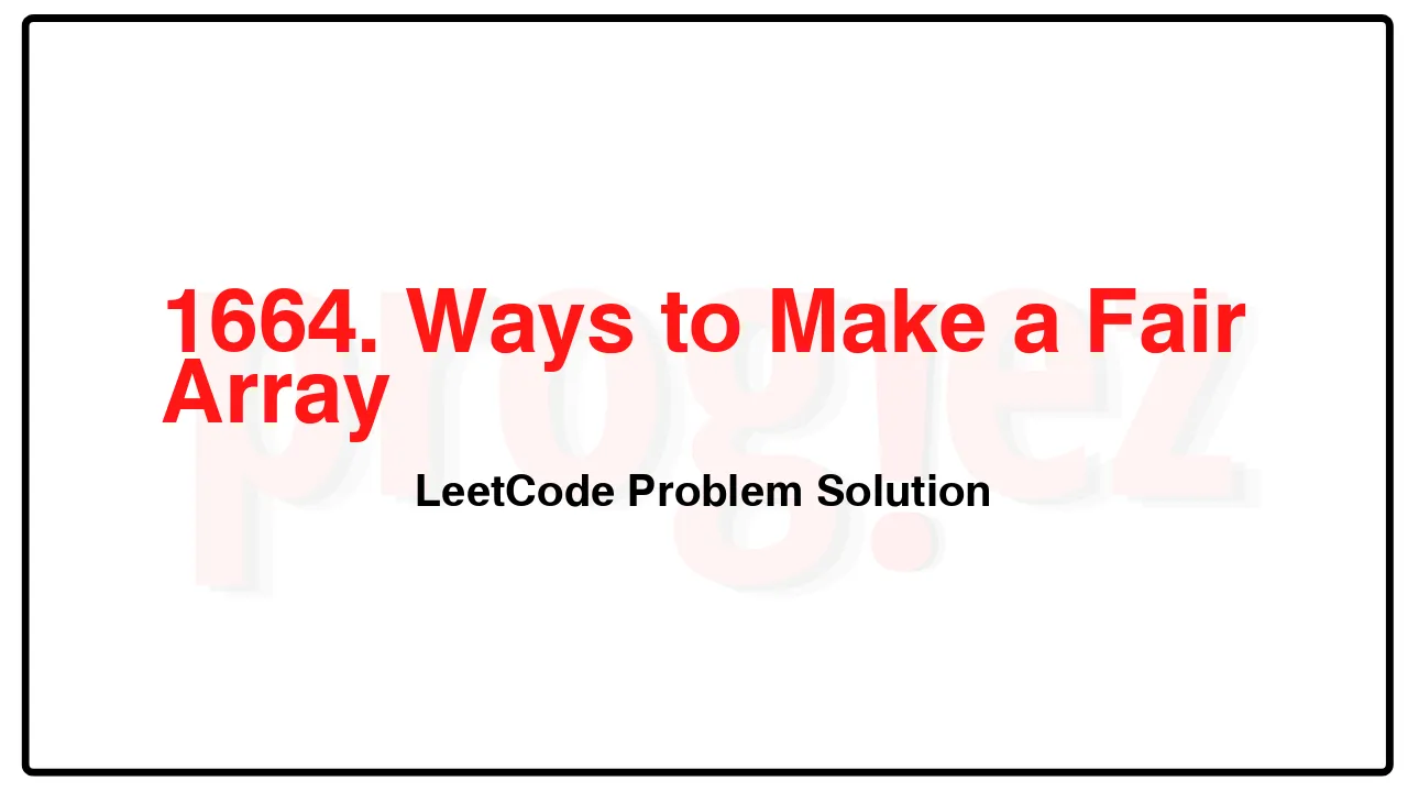 1664. Ways to Make a Fair Array LeetCode Solution image