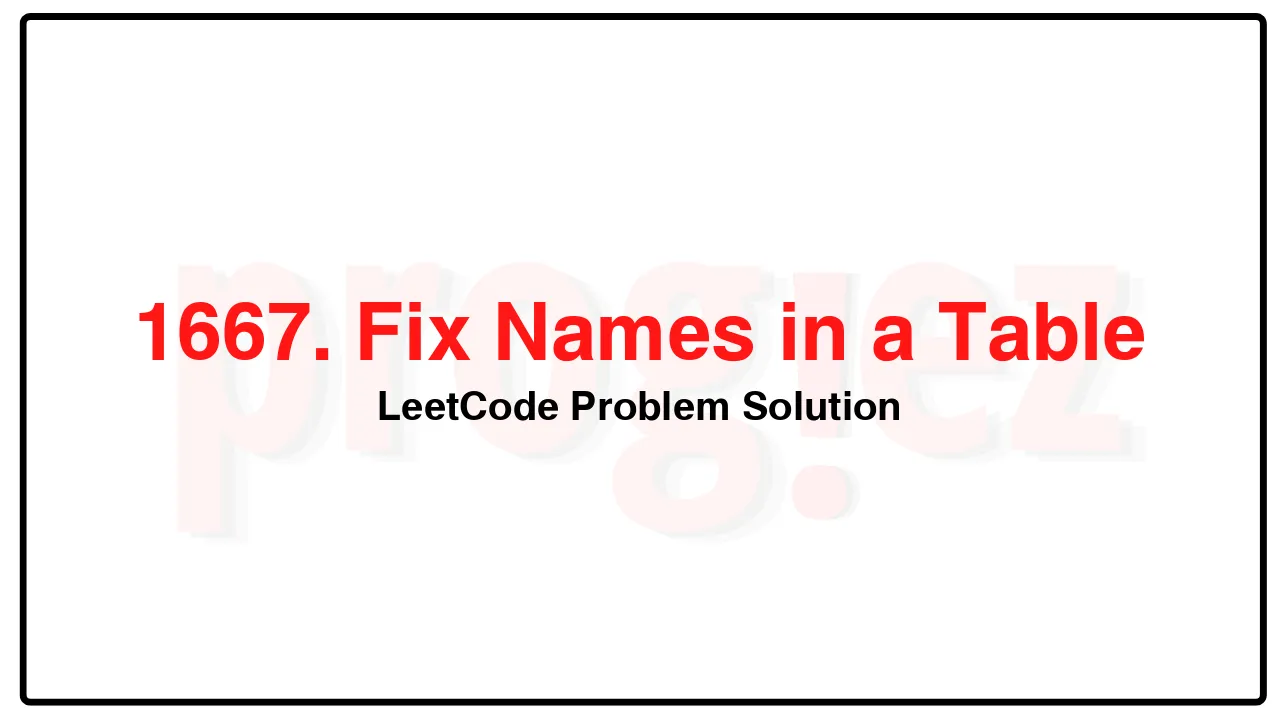 1667. Fix Names in a Table LeetCode Solution image