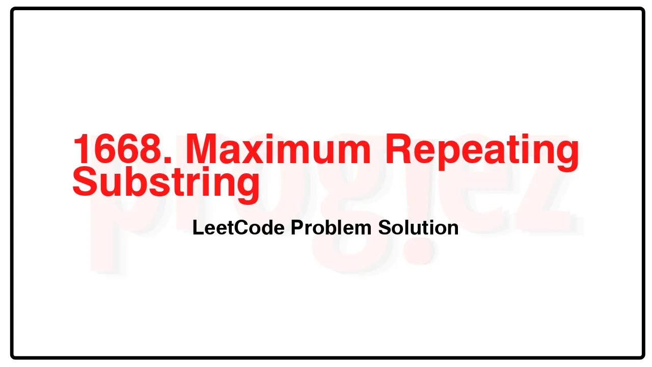 1668. Maximum Repeating Substring LeetCode Solution image