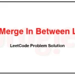 1669-Merge-In-Between-Linked-Lists-LeetCode-Problem-Solution