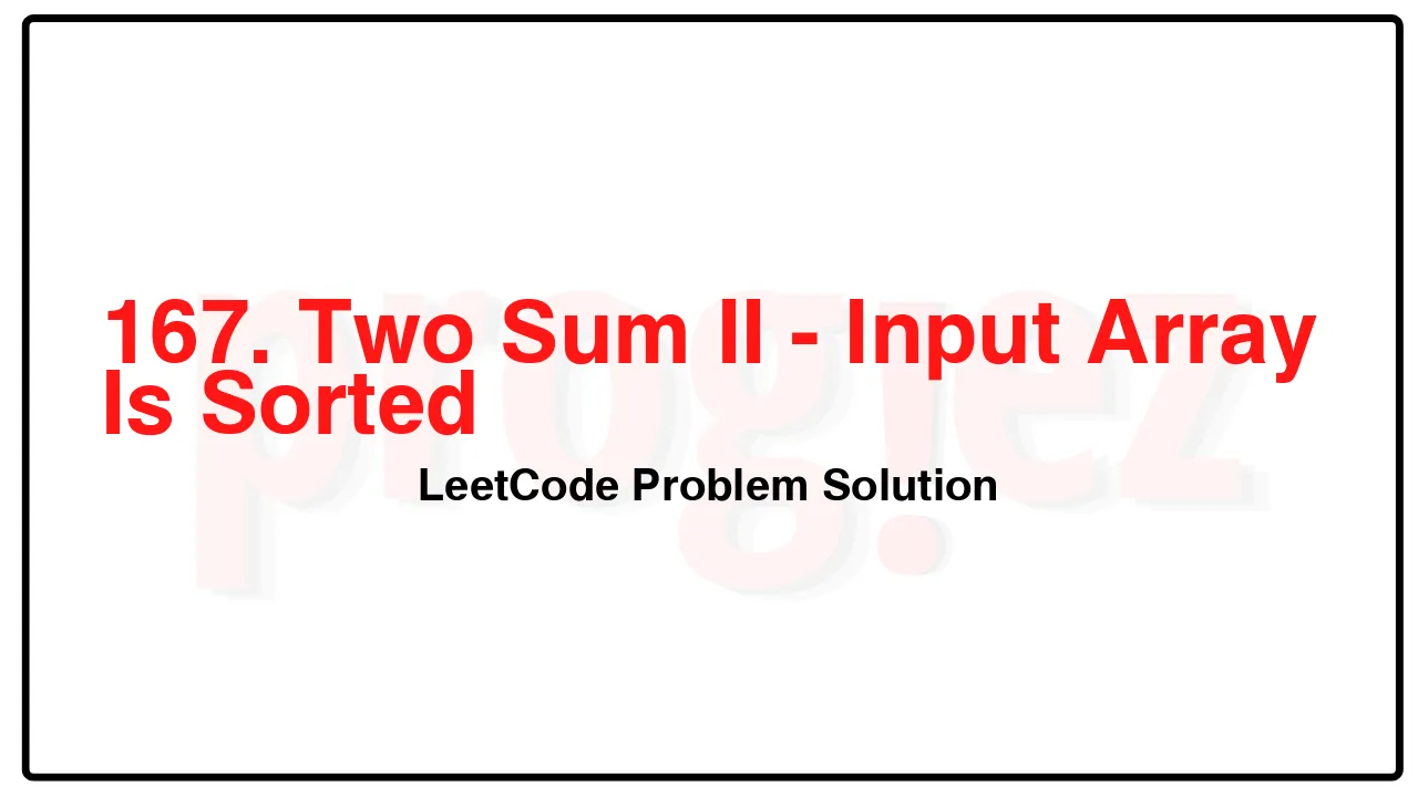 167. Two Sum II - Input Array Is Sorted LeetCode Solution image