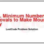 1671-Minimum-Number-of-Removals-to-Make-Mountain-Array-LeetCode-Problem-Solution