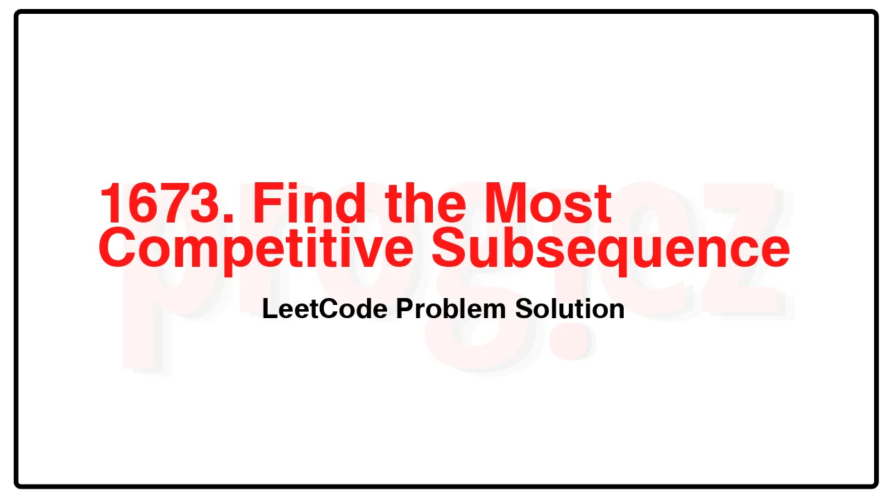 1673. Find the Most Competitive Subsequence LeetCode Solution image