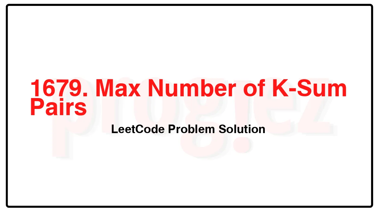 1679. Max Number of K-Sum Pairs LeetCode Solution image