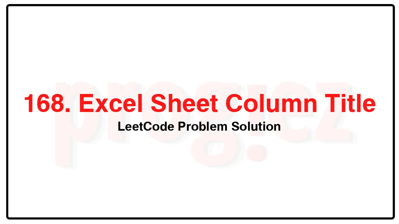 168. Excel Sheet Column Title LeetCode Solution image
