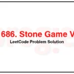 1686-Stone-Game-VI-LeetCode-Problem-Solution