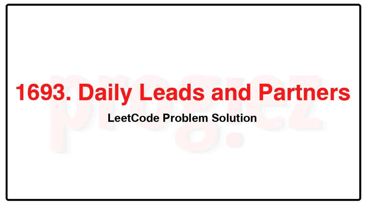 1693. Daily Leads and Partners LeetCode Solution image