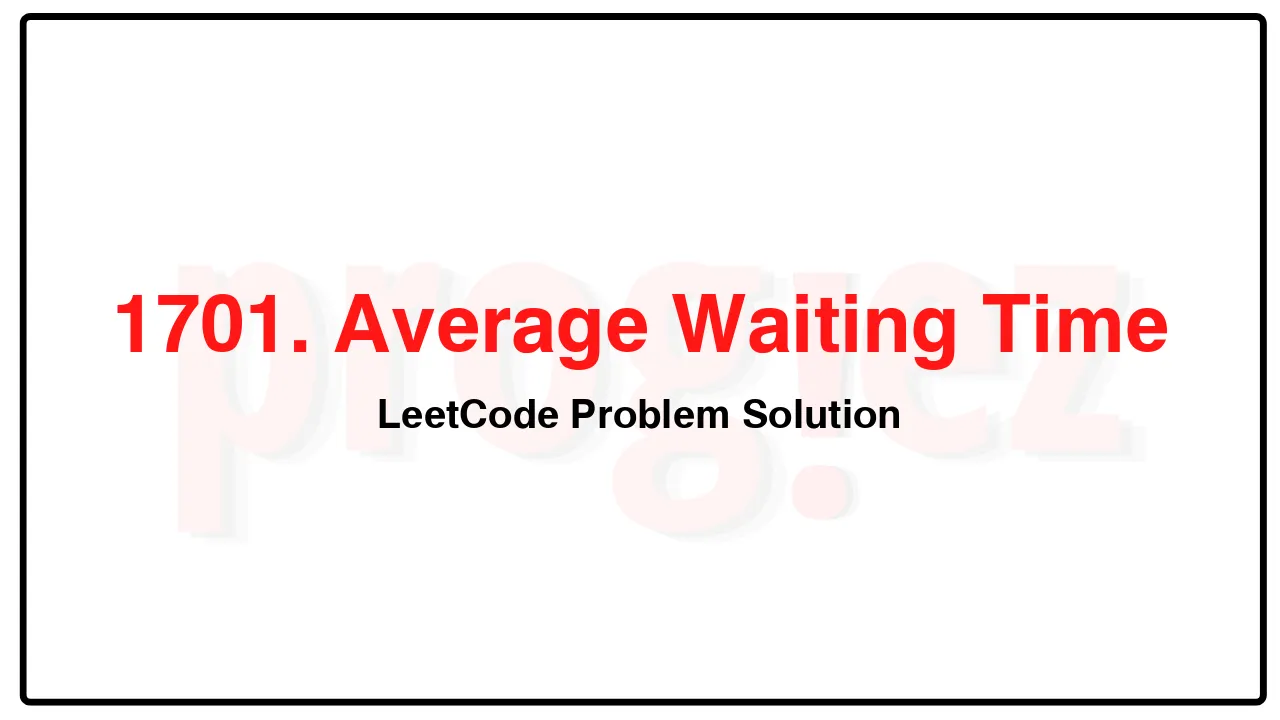 1701. Average Waiting Time LeetCode Solution image