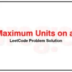 1710-Maximum-Units-on-a-Truck-LeetCode-Problem-Solution