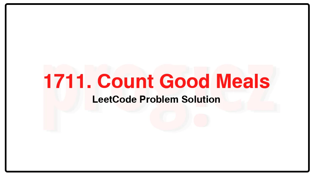 1711. Count Good Meals LeetCode Solution image