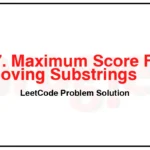 1717-Maximum-Score-From-Removing-Substrings-LeetCode-Problem-Solution