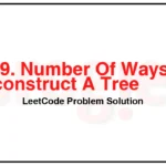 1719-Number-Of-Ways-To-Reconstruct-A-Tree-LeetCode-Problem-Solution