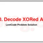 1720-Decode-XORed-Array-LeetCode-Problem-Solution