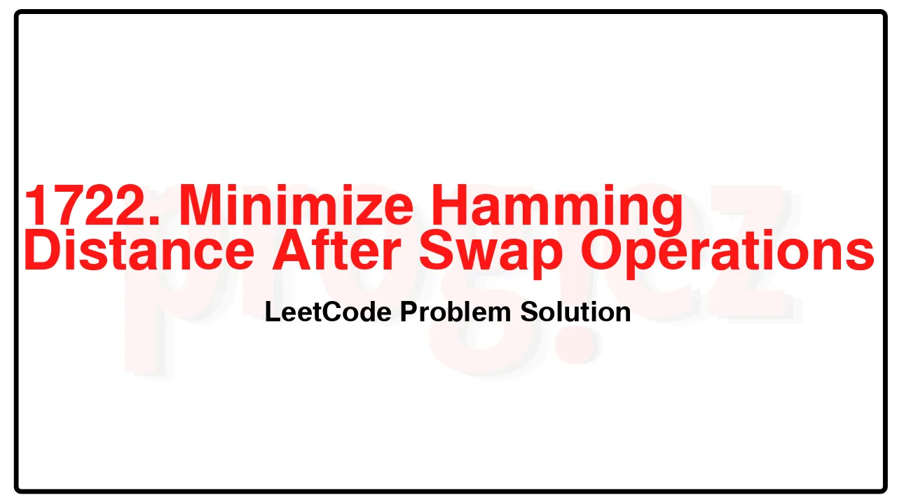 1722. Minimize Hamming Distance After Swap Operations LeetCode Solution image