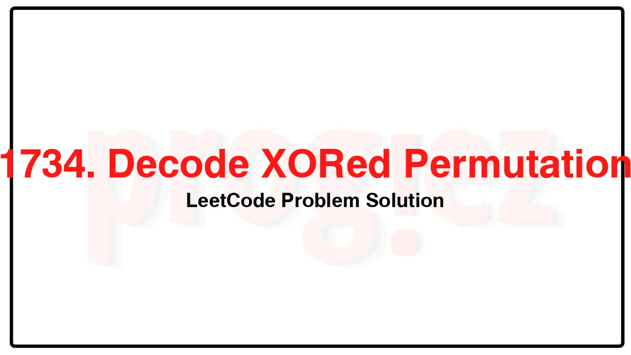 1734. Decode XORed Permutation LeetCode Solution image