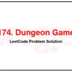 174-Dungeon-Game-LeetCode-Problem-Solution