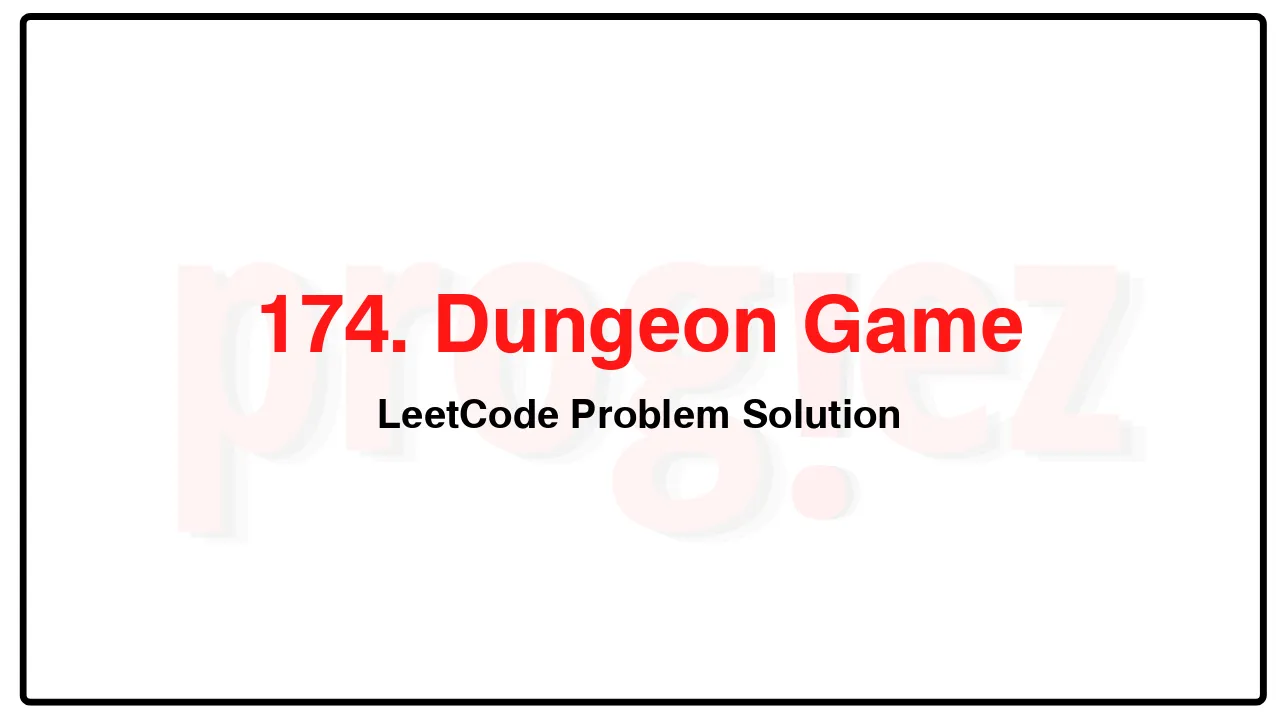 174. Dungeon Game LeetCode Solution image