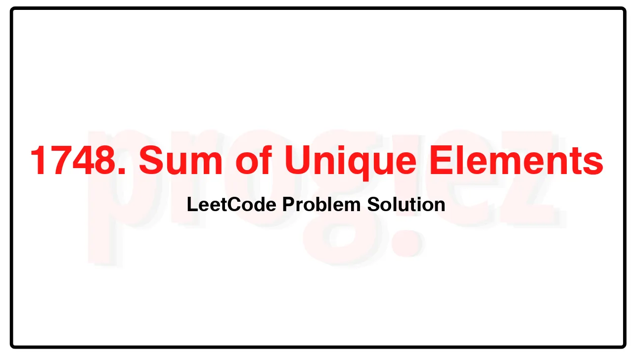 1748. Sum of Unique Elements LeetCode Solution image