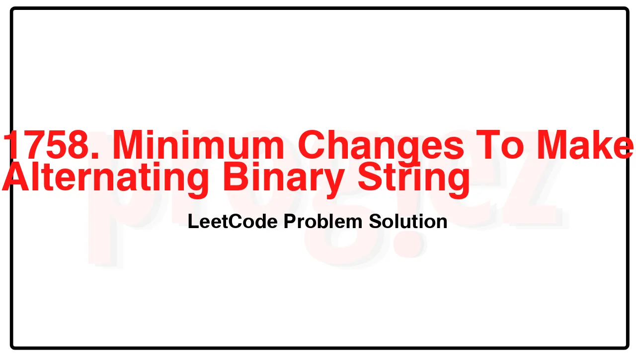 1758. Minimum Changes To Make Alternating Binary String LeetCode Solution image