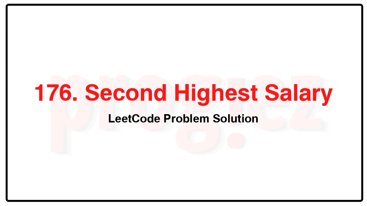 176. Second Highest SalaryLeetCode Solution image