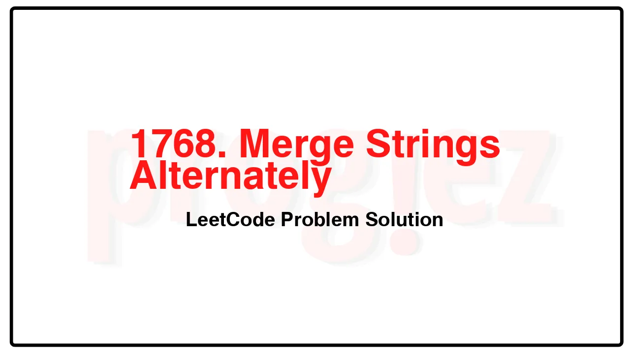 1768. Merge Strings Alternately LeetCode Solution image