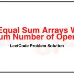 1775-Equal-Sum-Arrays-With-Minimum-Number-of-Operations-LeetCode-Problem-Solution