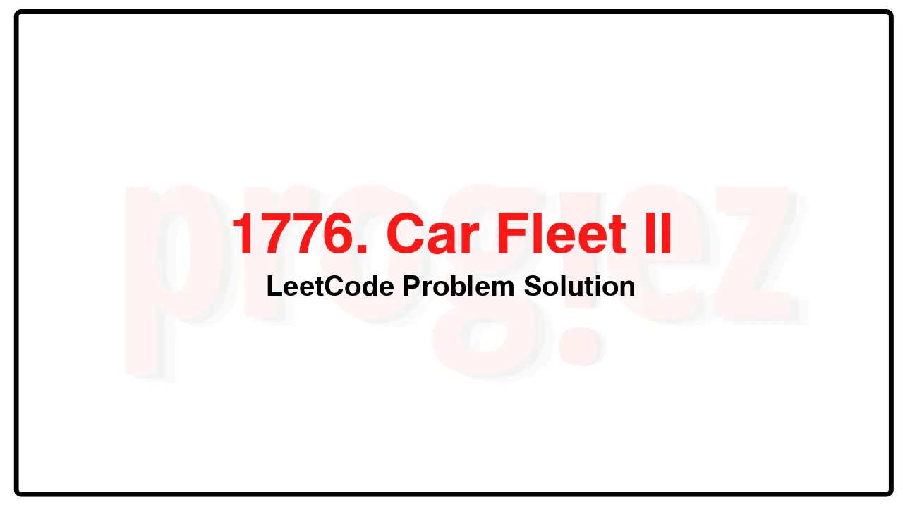 1776. Car Fleet II LeetCode Solution image