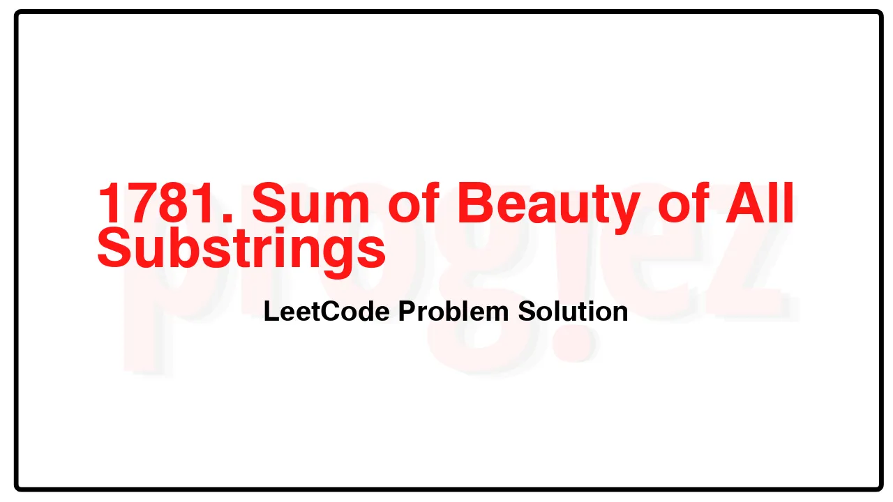 1781. Sum of Beauty of All Substrings LeetCode Solution image
