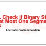 1784-Check-if-Binary-String-Has-at-Most-One-Segment-of-Ones-LeetCode-Problem-Solution