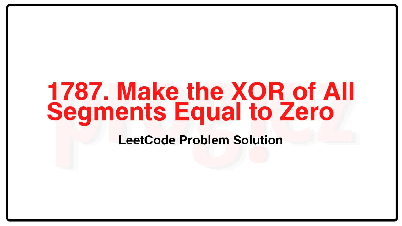 1787. Make the XOR of All Segments Equal to Zero LeetCode Solution image