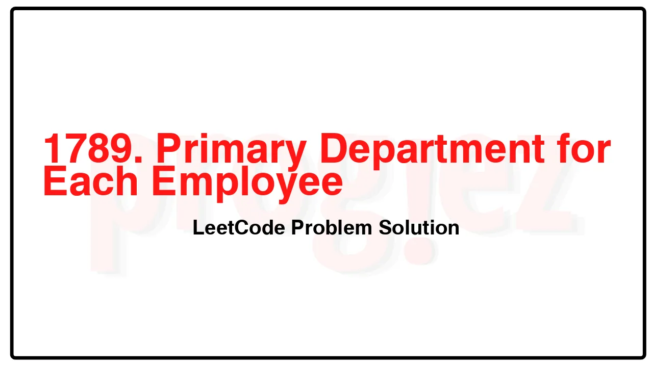 1789. Primary Department for Each Employee LeetCode Solution image