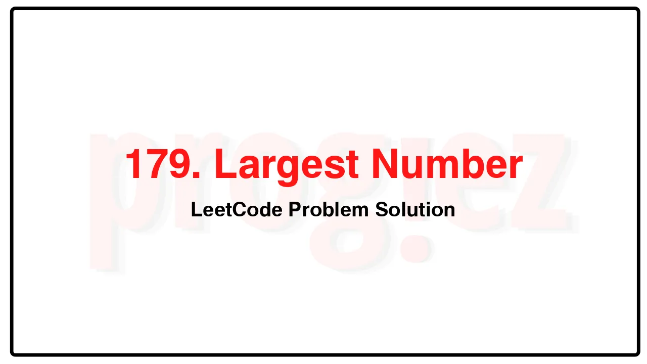 179. Largest Number LeetCode Solution image