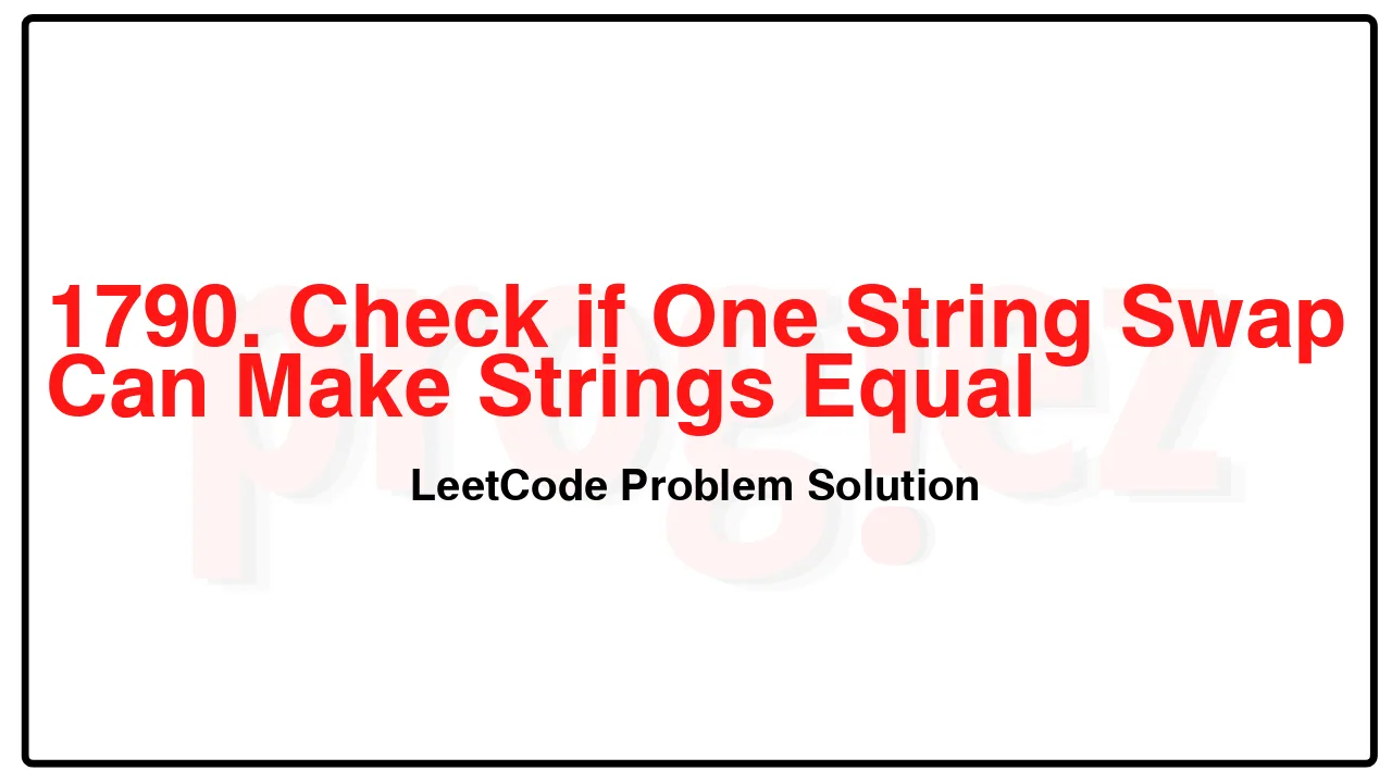 1790. Check if One String Swap Can Make Strings Equal LeetCode Solution image