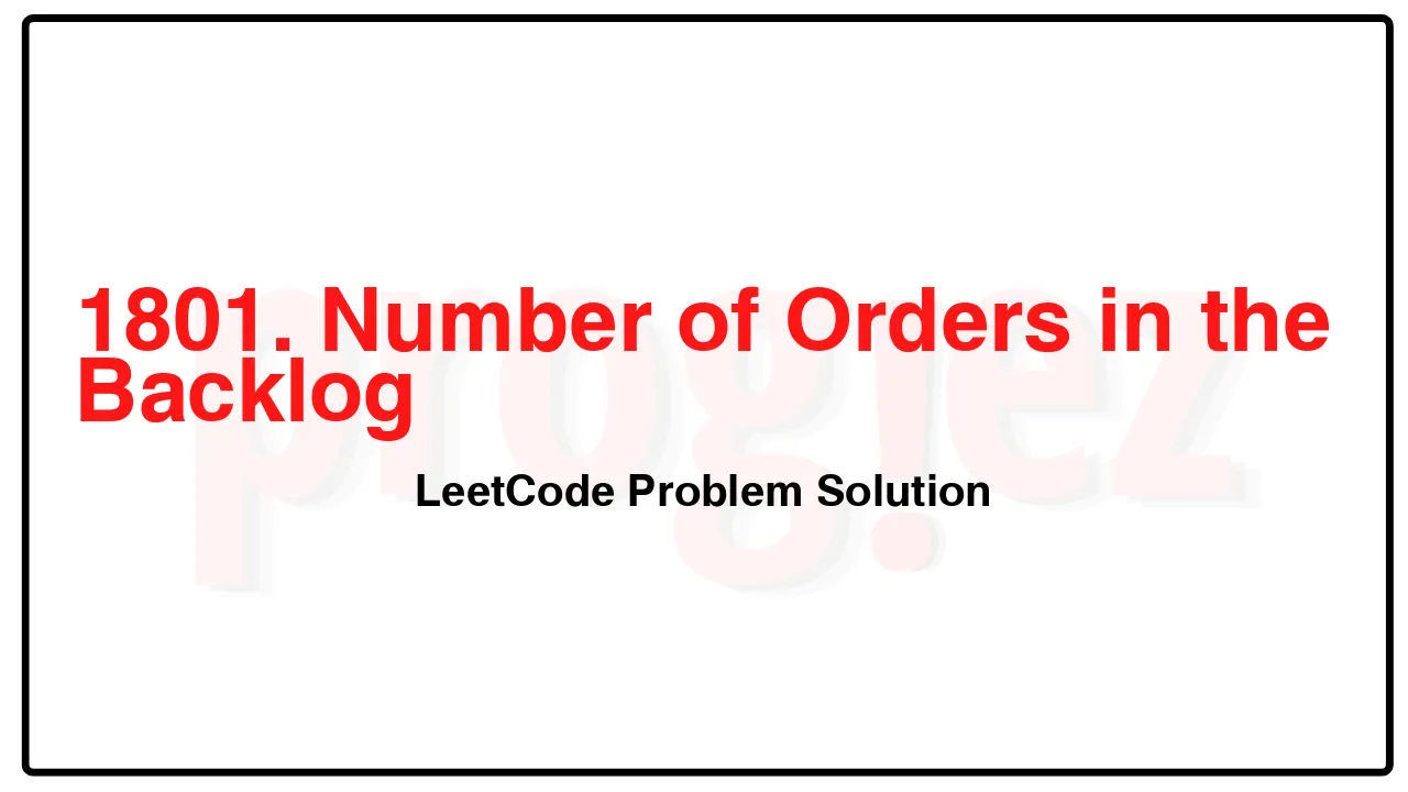 1801. Number of Orders in the Backlog LeetCode Solution image