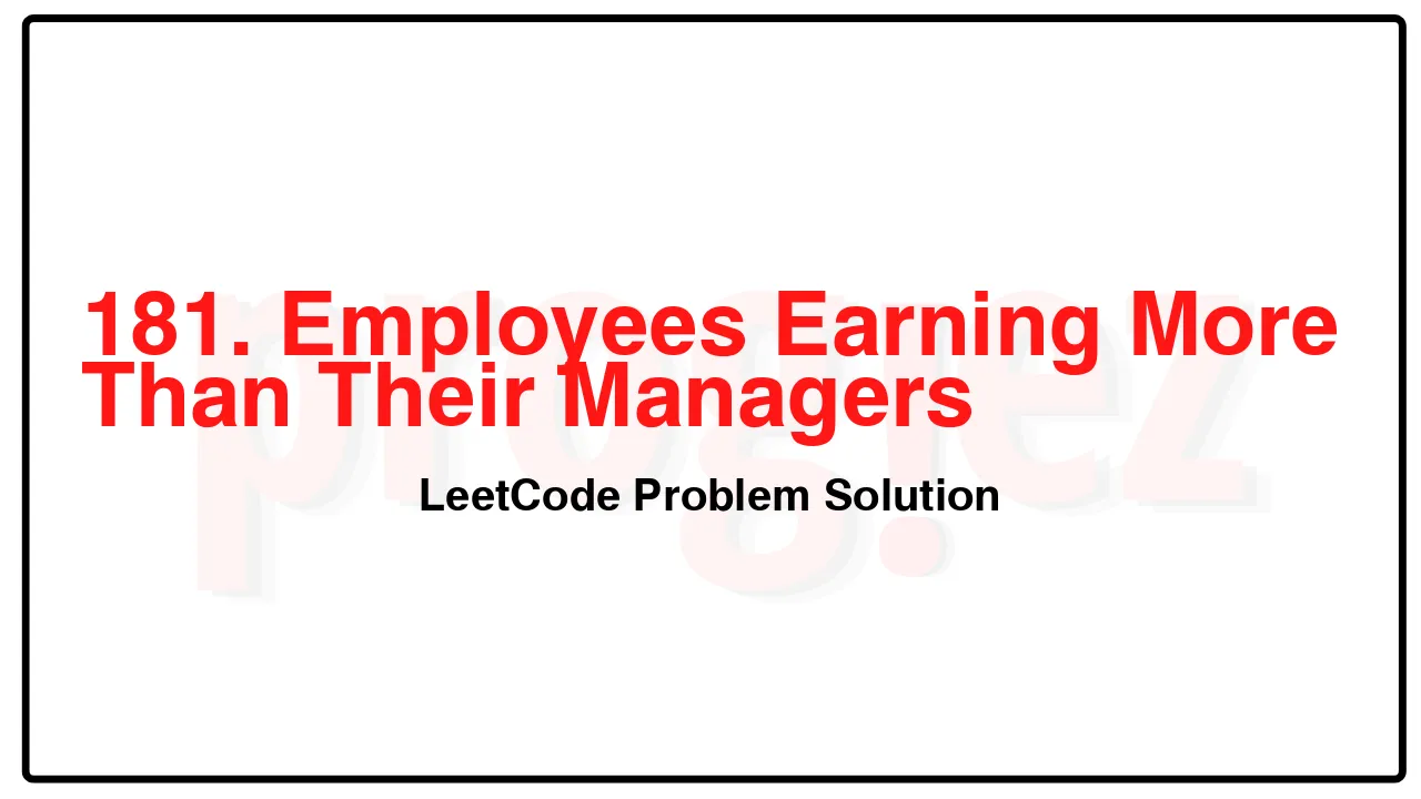 181. Employees Earning More Than Their Managers LeetCode Solution image