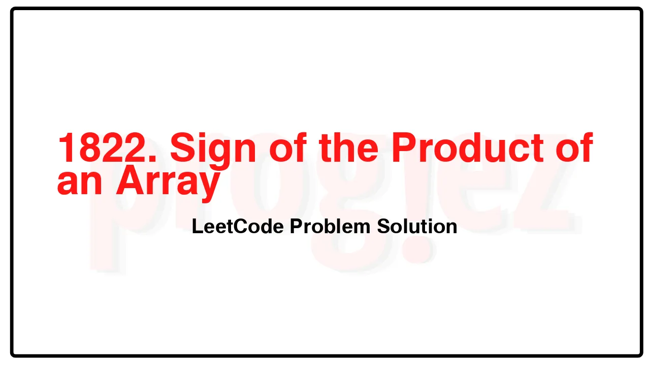 1822. Sign of the Product of an Array LeetCode Solution image