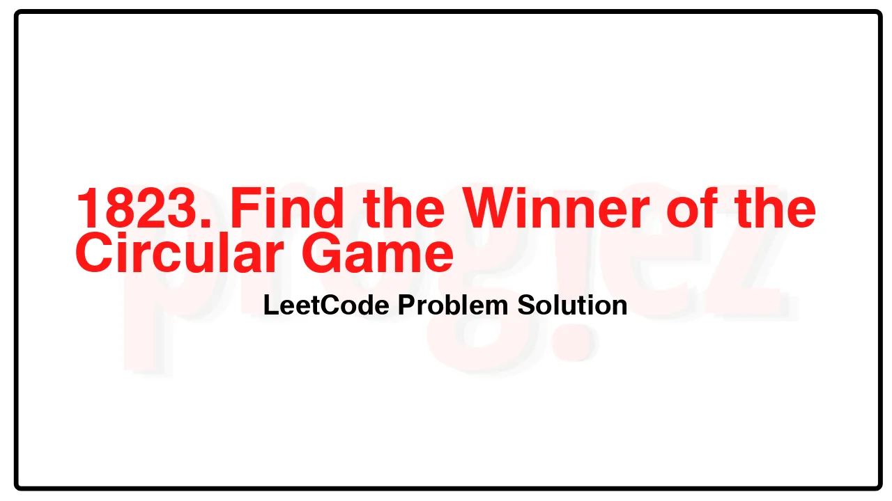 1823. Find the Winner of the Circular Game LeetCode Solution image