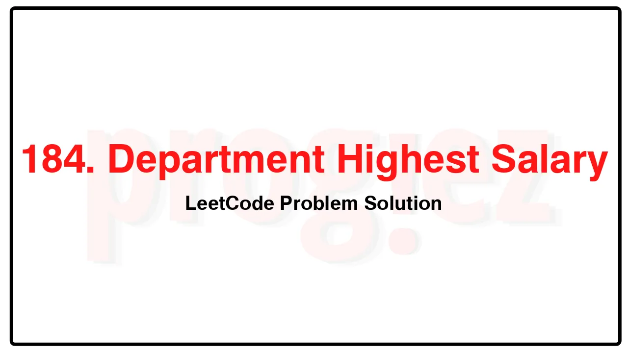 184. Department Highest Salary LeetCode Solution image