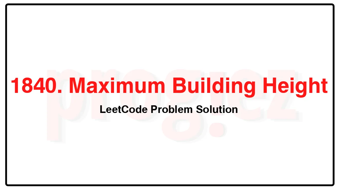 1840. Maximum Building Height LeetCode Solution image