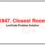 1847-Closest-Room-LeetCode-Problem-Solution