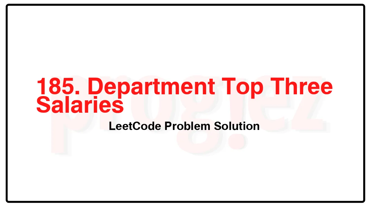 185. Department Top Three Salaries LeetCode Solution image