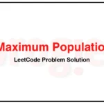 1854-Maximum-Population-Year-LeetCode-Problem-Solution