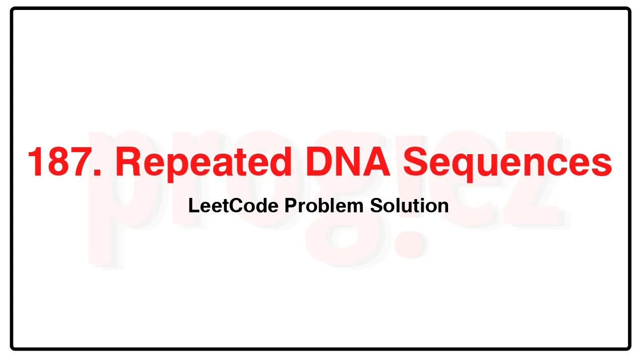 187. Repeated DNA Sequences LeetCode Solution image