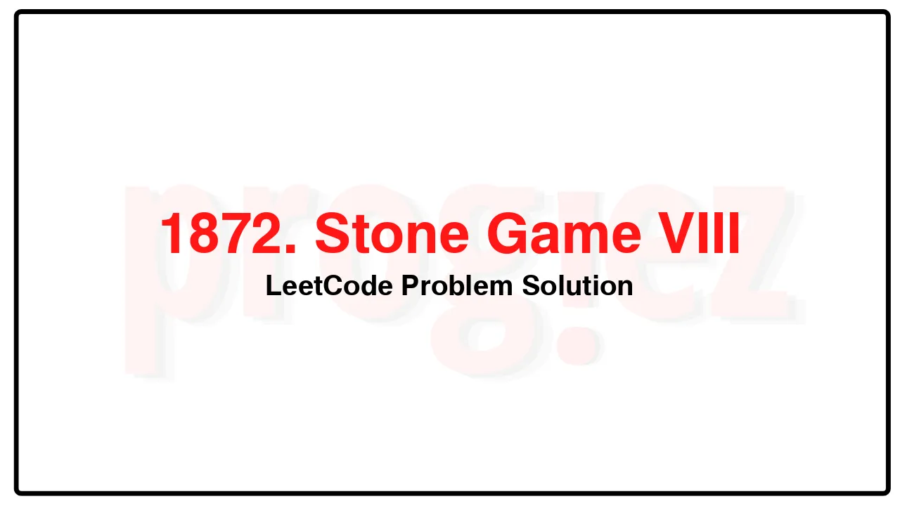 1872. Stone Game VIII LeetCode Solution image