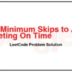 1883-Minimum-Skips-to-Arrive-at-Meeting-On-Time-LeetCode-Problem-Solution