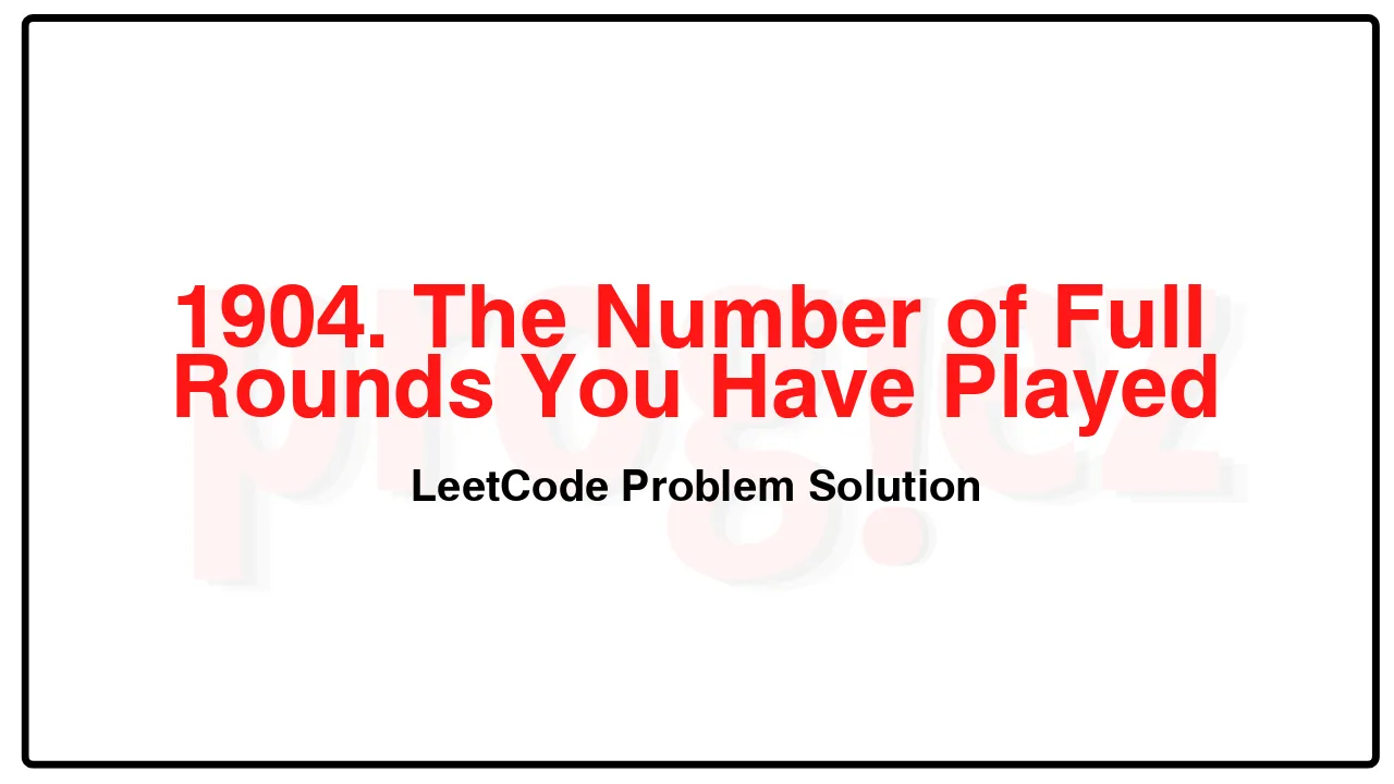 1904. The Number of Full Rounds You Have Played LeetCode Solution image