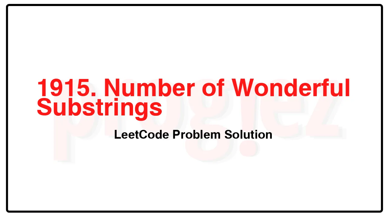 1915. Number of Wonderful Substrings LeetCode Solution image