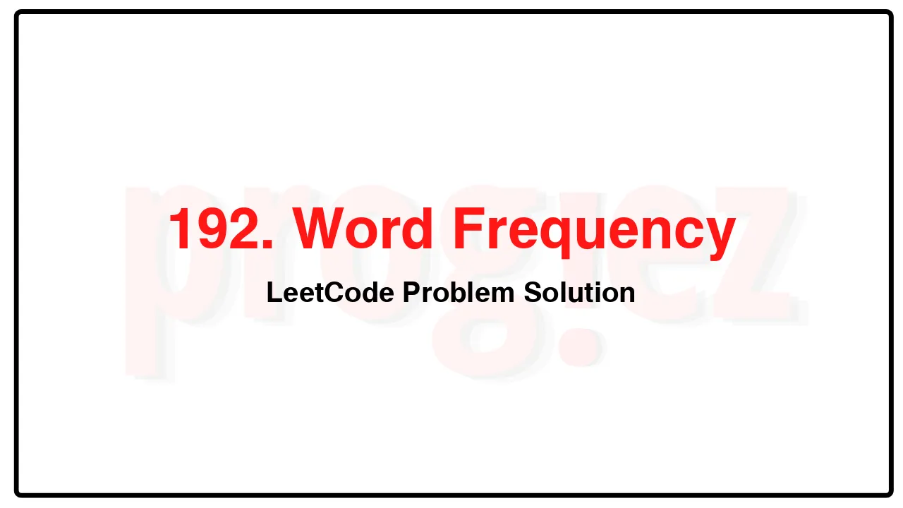 192. Word FrequencyLeetCode Solution image